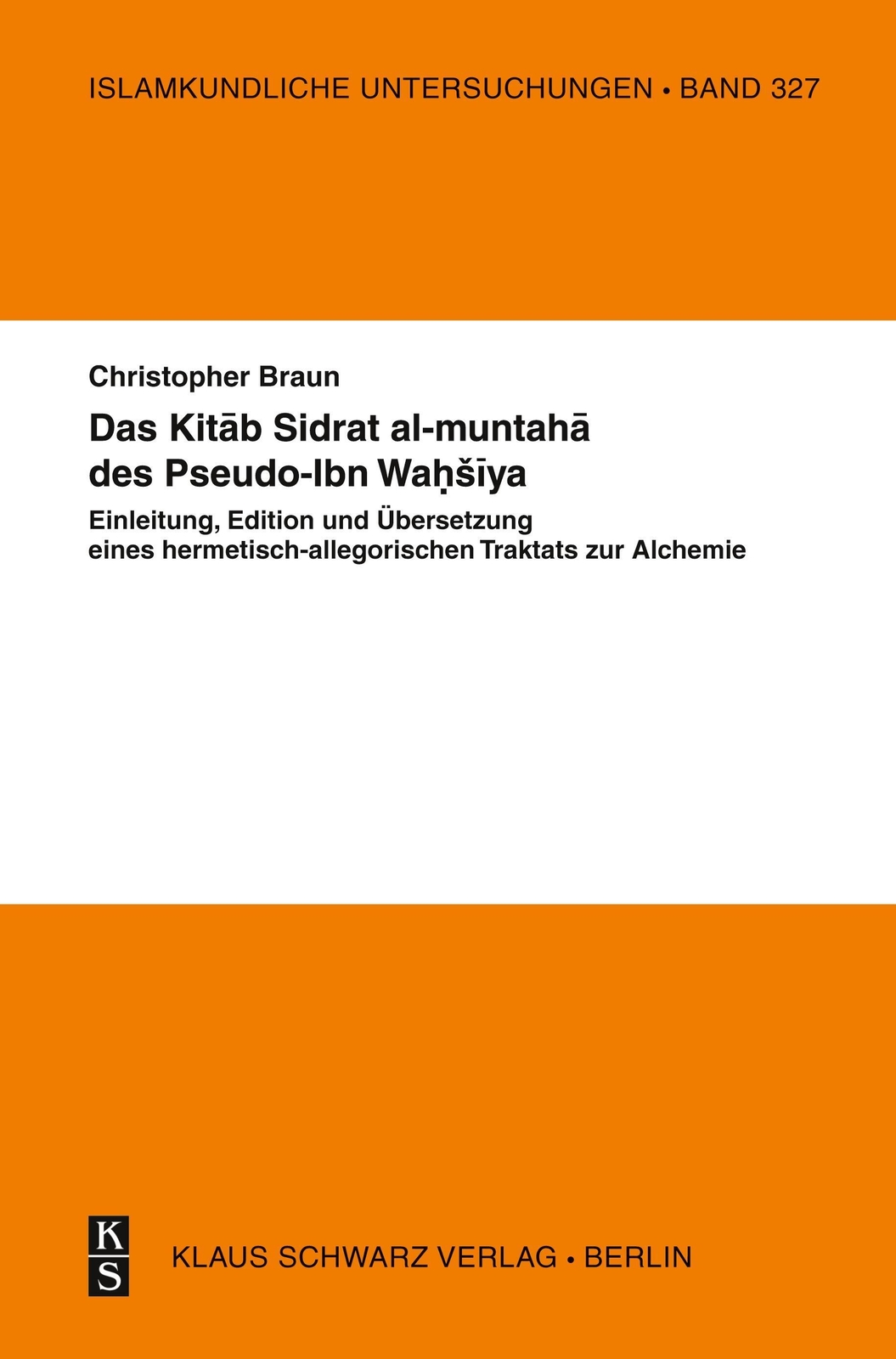 Thumbnail - Christopher Braun | Das Kit¿b Sidrat Al-muntah¿ Des Pseudo-ibn Wa¿¿¿ya