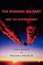 Modern Military and the Environment: The Laws of Peace and War                 