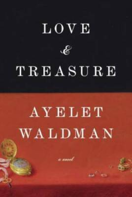 Love and Treasure - Hardcover By Waldman, Ayelet - VERY GOOD
