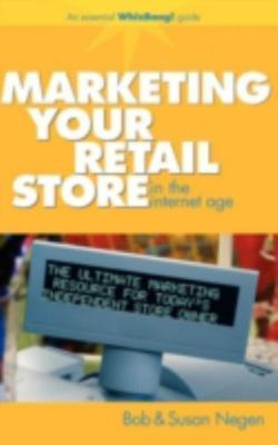 #ad Marketing Your Retail Store in the Internet Age Negen BobNegen Susan $16.32