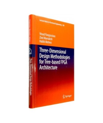 Three-Dimensional Design Methodologies for Tree-based FPGA Architecture, Vinod P
