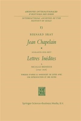 Jean Chapelain Soixante-dix-sept Lettres Inedites a Nicolas Heinsius 1649-165...