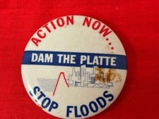 Vintage Platte River Pinback Button; "Dam The Platte-Stop Floods"