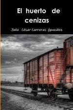 Libro El huerto de cenizas by Julio C?sar Carreras Gonz?lez (Spanish) Paperback