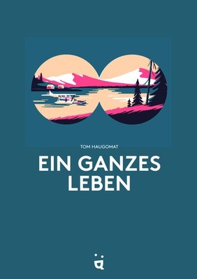 Tom Haugomat Ein ganzes Leben