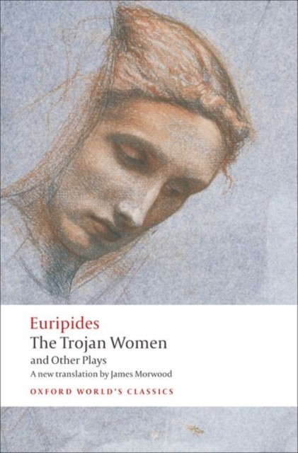 The Trojan Women and Other Plays by  Euripides, James Morwood... - 9780199538812 - Image 5