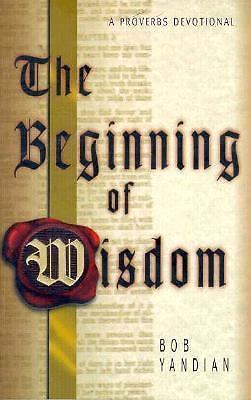 The beginning of wisdom: A Proverbs devo- paperback, Yandian, 9781577780090, new