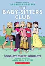 Good-bye Stacey, Good-bye (The Baby-Sitters Club Graphic Novel 11): - VERY GOOD