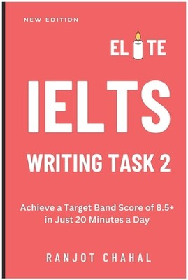 Elite IELTS Writing Task 2: Achieve a Target Band Score of 8.5+ in Jus Paperback