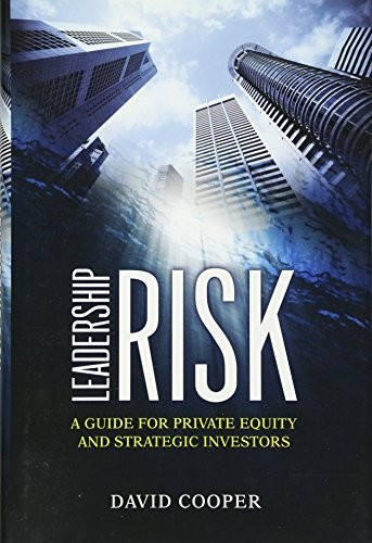 Leadership Risk: A Guide for Private Equity and Strategic Invest