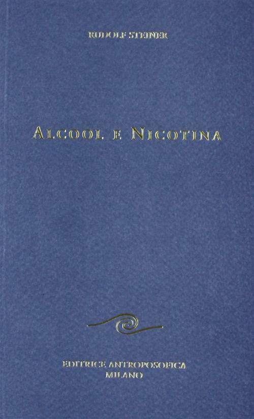 Alcool e nicotina - Steiner Rudolf