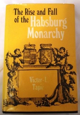 The rise and fall of the Habsburg monarchy