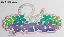 BEST FRIENDS GIRL TITLE EVERYDAY PLAY premade paper piecing 3D die cut by Rhonda