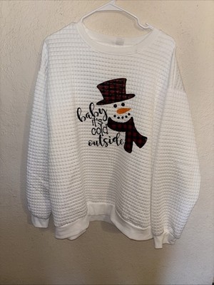 Woman's 4X sweatshirt, 100% polyester,Unbranded that Says baby It's Cold Outside