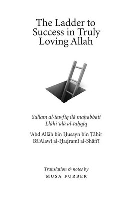 The Ladder to Success in Truly Loving Allah al-Hadrami (u. a.) Taschenbuch 2020
