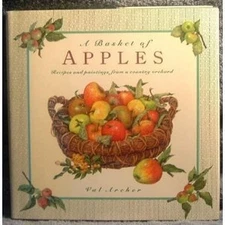 A Basket of Apples: Recipes and Paintin..., Archer, Val