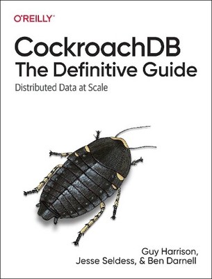 Ben Darnell Guy Harrison Jesse Seld CockroachDB: The Definitive Gu (Taschenbuch)