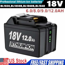 18V Battery For Makita 18 Volt 6.0/8.0/12.0AH LXT Lithium Ion BL1860B BL1830 NEW