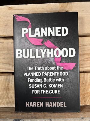 Planned Bullyhood by Karen Handel (2012 Hardcover DJ)