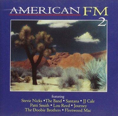 American FM 2 Stevie Nicks, Glenn Frey, Band, Patti Smith, Jeff Healey, B.. [CD]