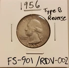 1956-P Type B Rev FS-901 Washington Quarter. Proof Die Used To Strike Reverse.