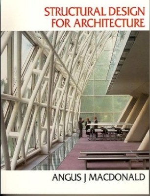 Structural Design for Architecture, Macdonald, Angus J.