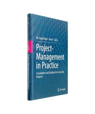 Project-Management in Practice: A Guideline and Toolbox for Successful Projects,