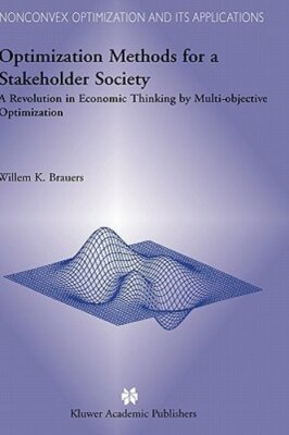 Optimization Methods for a Stakeholder Society: A Revolution in Economic: New