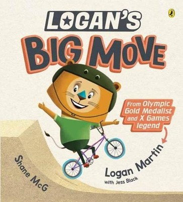 Logan's Big Move: From Olympic gold medalist and X Games legend! by Logan Martin
