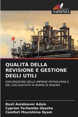 Qualit Della Revisione E Gestione Degli Utili by Basil Aondoaver Adule (Italian)