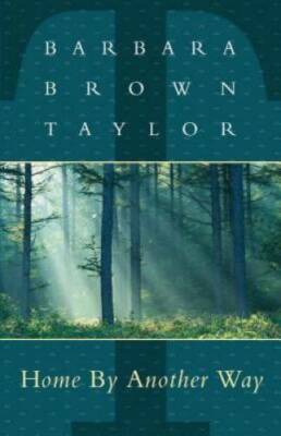 Home By Another Way - Paperback By Barbara Brown Taylor - VERY GOOD