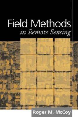 Field Methods in Remote Sensing - Paperback By McCoy PhD, Roger M - GOOD
