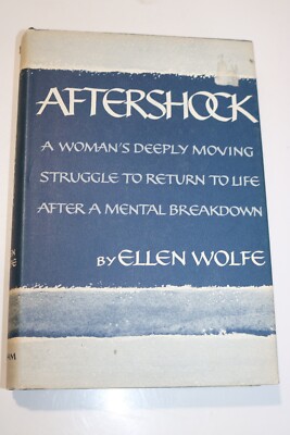 AFTERSHOCK: THE STORY OF A PSYCHOTIC EPISODE. By Ellen. Wolfe - Hardcover