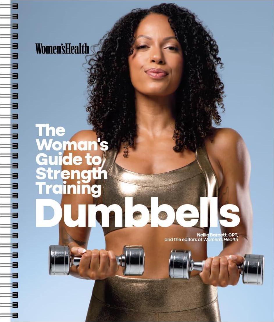Women's Health The Woman's Guide To Strength Training: Dumbbells