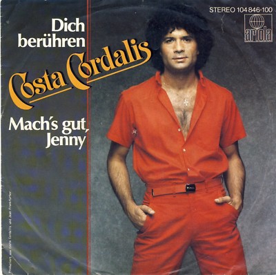 7'' Costa Cordalis Dich berühren Mach's gut Jenny  ariola 104 846-100
