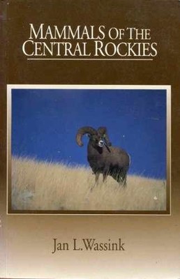 Mammals of the Central Rockies - Paperback, by Wassink Jan L. - Acceptable