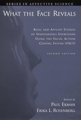 What the Face Reveals: Basic and Applied Studies of Spontaneous E by  0195179641