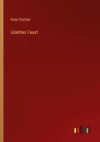 Kuno Fischer | Goethes Faust | Taschenbuch | Deutsch (2023) | 492 S.