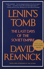 Lenin's Tomb: The Last Days of the Soviet Empire by David Remnick