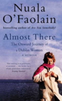 Almost There : The Onward Journey of a Dublin Woman Hardcover Nua