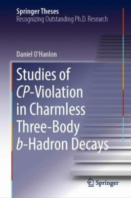 Studies of Cp-violation in Charmless Three-body B-hadron Decays, Hardcover by...
