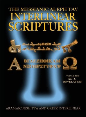 Messianic Aleph Tav Interlinear Scriptures (MATIS) Volume Five...