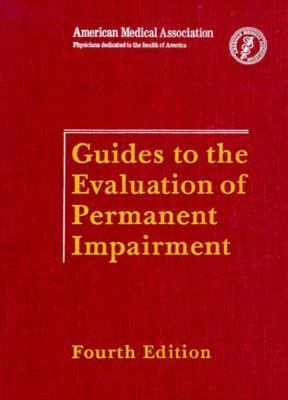 Guides to the Evaluation of Permanent Impairment, Fourth Edition