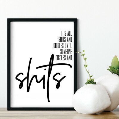 Bathroom Prints Wall Art Funny Poster Pictures Toilet Home Quotes A4 Giggles | eBay