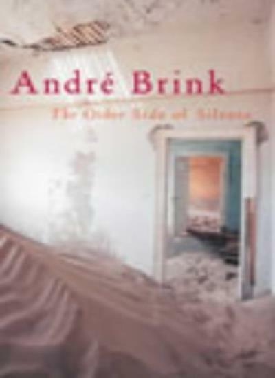 The Other Side of Silence By Andre Brink. 9780436206009