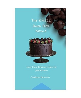 The Simple Dash Diet Meals: enjoy these delicious recipes for your desserts