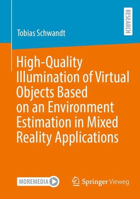 Tobias Schwandt | High-Quality Illumination of Virtual Objects Based on an...