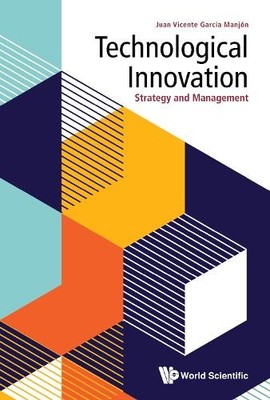 Technological Innovation: Strategy And Management by Juan Vic... - 9789811211454