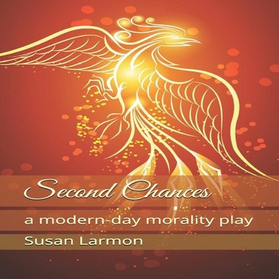 Second Chances a modern-day morality play Susan Larmon Paperback