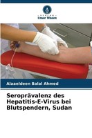 Alaaeldeen Balal Ahmed | SeropräValenz Des Hepatitis-E-Virus Bei...